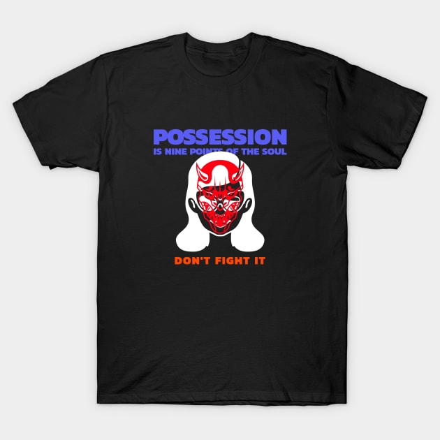 Possession 9 T-Shirt by MangoJonesLife